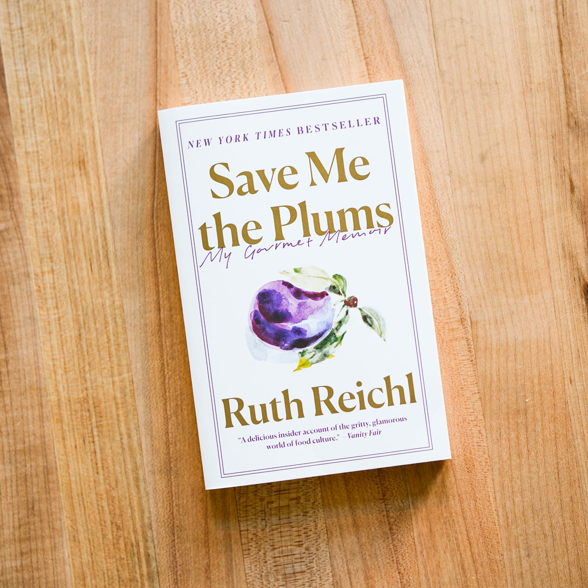 Save Me the Plums by Ruth Reichl