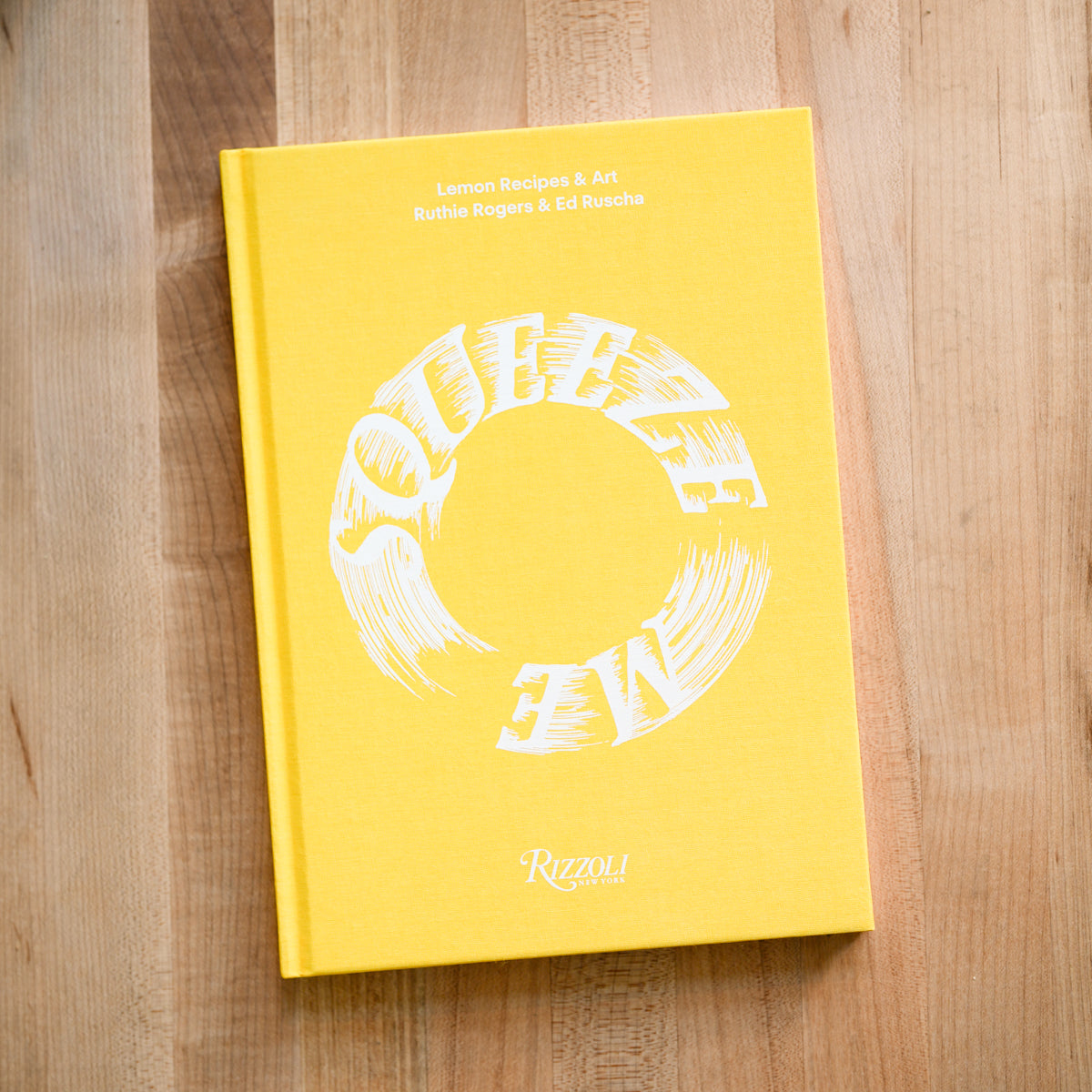 Squeeze Me, Ruthie Rogers and Ed Ruscha